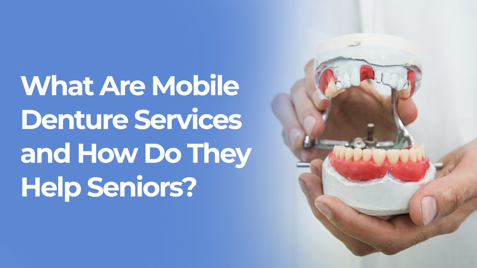 What Are Mobile Denture Services